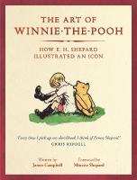 Art of Winnie-the-Pooh: How E. H. Shepard Illustrated an Icon