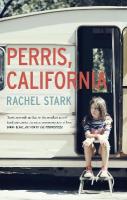 Perris, California: A Novel: 'This novel will live alongside classics of young womanhood' - Susan Straight