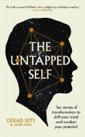 Untapped Self: Ten stories of transformation to shift your mind and awaken your potential