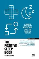 Positive Sleep Book: A holistic approach to resolve sleep issues and transform your life (New  Edition)