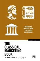 Classical Marketing Book: Marketing lessons from the Greeks and Romans