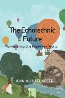 Ecotechnic Future: Envisioning of a Post-Peak World