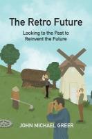 Retro Future: Looking to the Past to Reinvent the Future