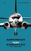 AEROFLOT  Fly Soviet: A Visual History