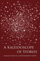 Kaleidoscope of Stories: Muslim Voices in Contemporary Poetry
