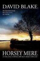 Horsey Mere: A chilling Norfolk Broads crime thriller 2nd New edition