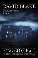 Long Gore Hall: A chilling Norfolk Broads crime thriller 2nd New edition