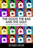 Good, the Bad and the Ugly: The Story of 45 Mixed Up No. 1 Songs