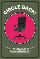 Circle Back!: The Little Book of Business Buzzwords