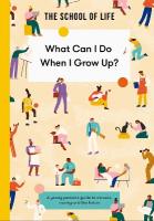 What Can I Do When I Grow Up?: A young person's guide to careers, money and the future