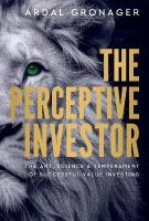 Perceptive Investor: The Art, Science & Temperament of Successful Value Investing