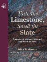 Taste the Limestone, Smell the Slate: A geologist wanders through the world of wine