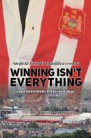 Winning Isn't Everything: Sheffield Uniteds unfulfilled century