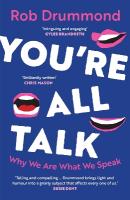 Youre All Talk: Why We Are What We Speak