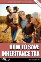 How to Save Inheritance Tax 2025/26 21st ed.