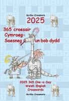 2025 365 croesair Cymraeg-Saesneg Un bob dydd: 2025 365 One-a-day Welsh-English Crosswords Bilingual edition