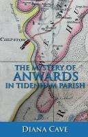 Mystery of Anwards in Tidenham Parish