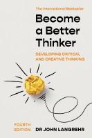 Become a Better Thinker: Developing Critical and Creative Thinking 4th Revised edition