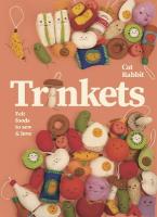 Trinkets: Felt foods to sew and love