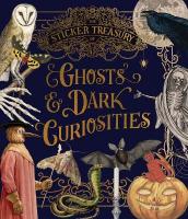 Sticker Treasury of Ghosts & Dark Curiosities: An eclectic book of stickers for journaling, collaging, scrapbooking and more