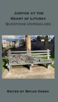 Justice at the Heart of Liturgy: Questions Unresolved