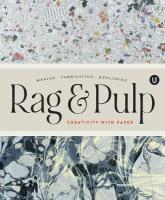 Rag & Pulp: Creativity with Paper - Making Fabrication Exploring - Encyclopedia of  Inspiration