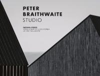 Peter Braithwaite Studio: Natural Forces: Design & Craft of A Nova Scotian Architectural Identity New edition