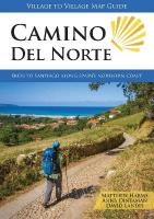 Camino Del Norte: Irun to Santiago along Spain's Northern Coast 5th New edition