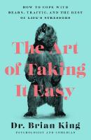 Art of Taking It Easy: How to Cope with Bears, Traffic, and the Rest of Life's Stressors