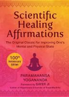 Scientific Healing Affirmations: The Original Classic for Improving One's Mental and Physical State (100th  Anniversary Edition)