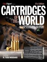 Cartridges of the World, 17th Edition: THE ESSENTIAL GUIDE TO CARTRIDGES FOR SHOOTERS AND RELOADERS 17th New edition