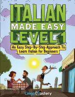 Italian Made Easy Level 1: An Easy Step-by-Step Approach to Learn Ital