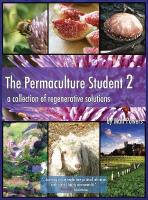Permaculture Student 2 - the Textbook 3rd Edition [ Hardcover]: A Collection of Regenerative Solutions 3rd ed.