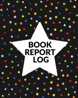 Book Report Log Book For Kids: Reading Progress Notebook, Classroom Reading Assignment Templates, Student  Book Report Journal With Prompts, Homeschool Tracker