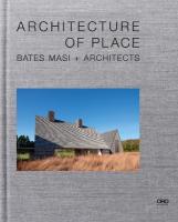 Architecture of Place: Bates Masi plus Architects