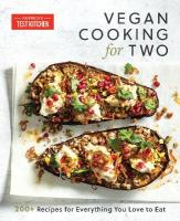 Vegan Cooking for Two: 200plus Recipes for Everything You Love to Eat