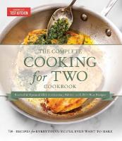Complete Cooking for Two Cookbook, 10th Anniversary Gift Edition: 700plus Recipes for Everything You'll Ever Want to Make