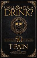 Can I Mix You A Drink?: Grammy Award-Winning T-Pain's Guide to Mixology - Classic Cocktail Book,  Bartender Book, Bar Book, and Funny Anecdotes