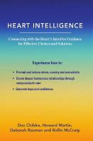 Heart Intelligence: Connecting with the Heart's Intuitive Guidance for Effective Choices and  Solutions 2nd edition