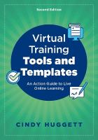 Virtual Training Tools and Templates: An Action Guide to Live Online Learning 2nd New edition