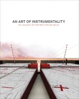 Art of Instrumentality: The Landscape architecture of Richard Weller