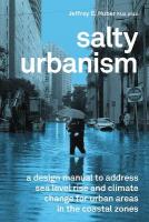 Salty Urbanism: a design manual to address sea level rise and climate change for urban areas  in the coastal zones