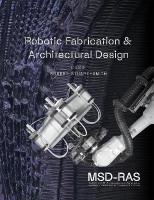 Robotic Fabrication & Architectural Design: Integrated Approaches to Fabrication, Computation, and Architectural Design