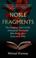 Noble Fragments: The Maverick Who Broke Up the Worlds Greatest Book