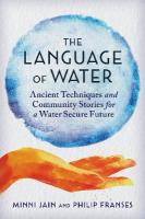 Language of Water: Ancient Techniques and Community Stories for a Water Secure Future