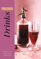 Preserved: Drinks: 25 Recipes, Volume 3