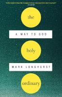 Holy Ordinary: A Way to God