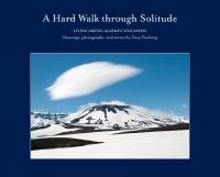 Hard Walk through Solitude: Living Among Alaska's Volcanoes