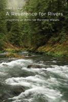 Reverence for Rivers: Imagining an Ethic for Running Waters