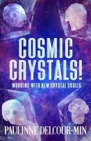 Cosmic Crystals!: Working with New Crystal Skulls